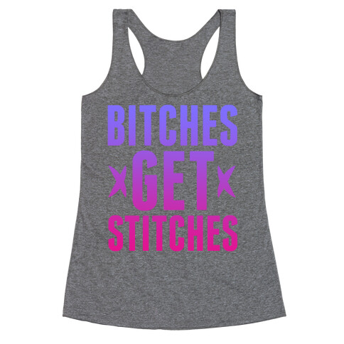 Bitches Get Stitches Racerback Tank Top