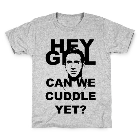 Hey Girl Can We Cuddle Kids T-Shirt