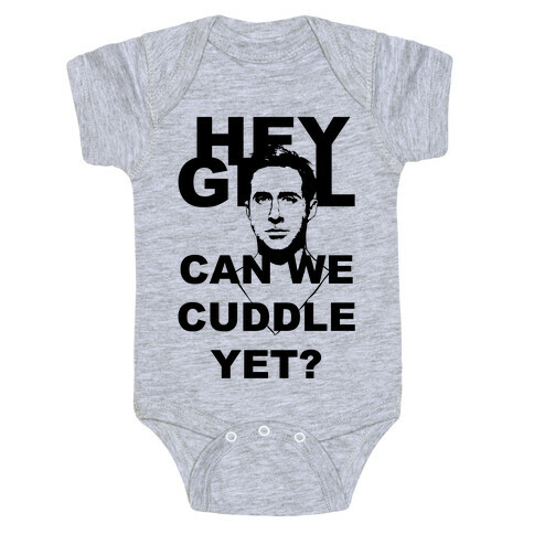 Hey Girl Can We Cuddle Baby One-Piece