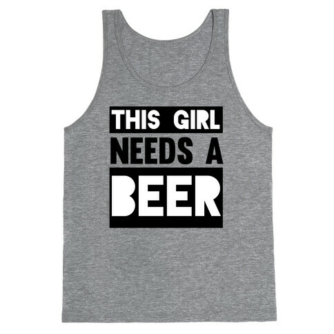 This Girl Needs a Beer Tank Top