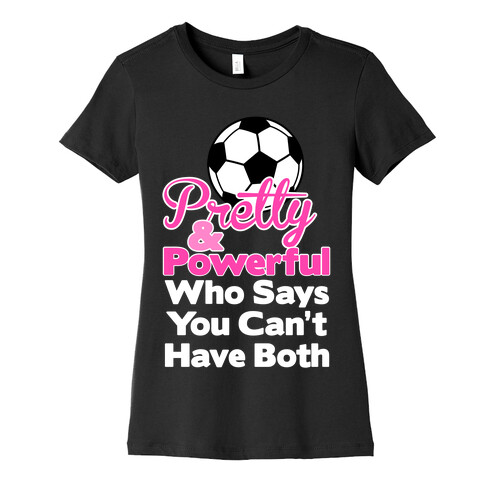 Pretty and Powerful Womens T-Shirt