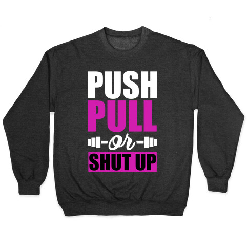 Push, Pull or Shutup. Pullover