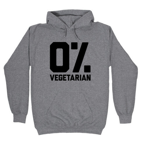 0% Vegetarian Hooded Sweatshirt