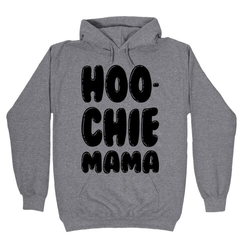 Hoochie Mama Hooded Sweatshirt