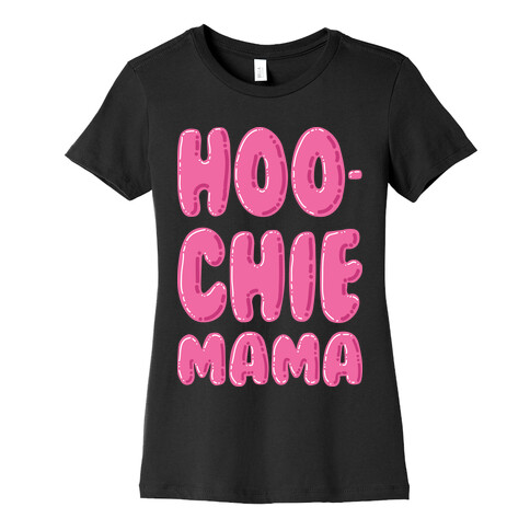 Hoochie Mama Womens T-Shirt