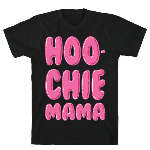 Hoochie Mama T-Shirt