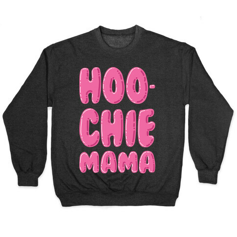Hoochie Mama Pullover