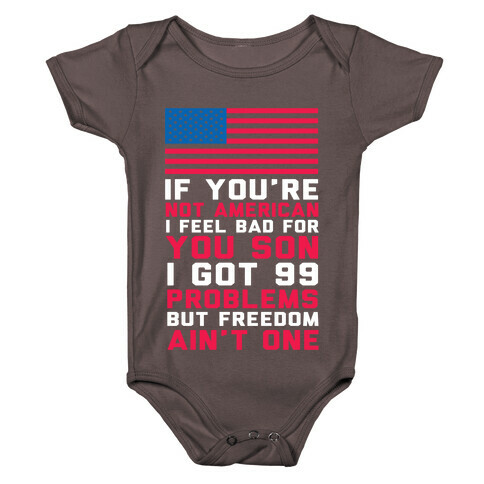 99 Problems But Freedom Ain't One Baby One-Piece