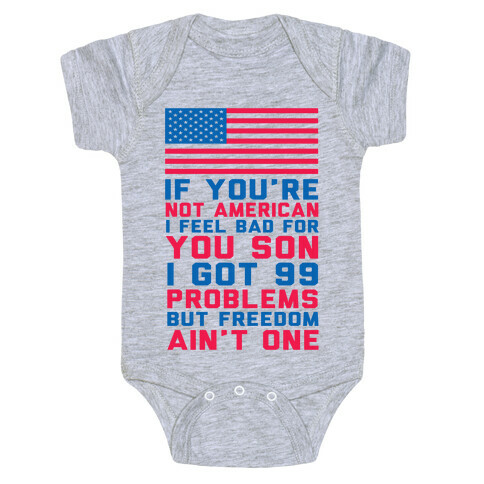 99 Problems But Freedom Ain't One Baby One-Piece