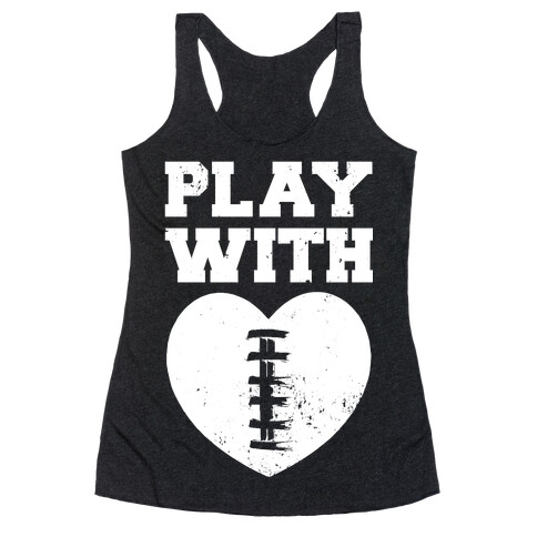 Play With Heart (Football) Racerback Tank Top