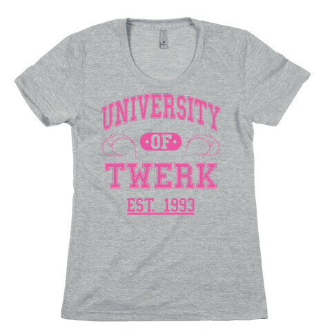 University Of Twerk Womens T-Shirt