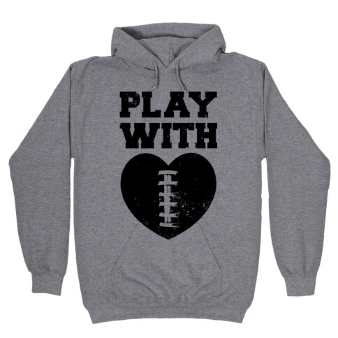 Play With Heart (Football) Hooded Sweatshirt