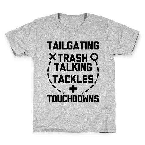 Tailgating, Trash Talking, Tackles and Touchdowns Kids T-Shirt