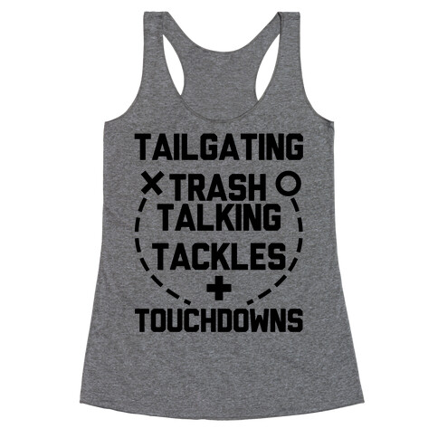 Tailgating, Trash Talking, Tackles and Touchdowns Racerback Tank Top
