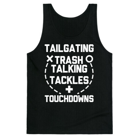 Tailgating, Trash Talking, Tackles and Touchdowns Tank Top