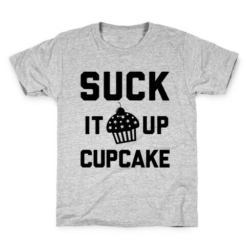 Suck It Up Cupcake Kids T-Shirt