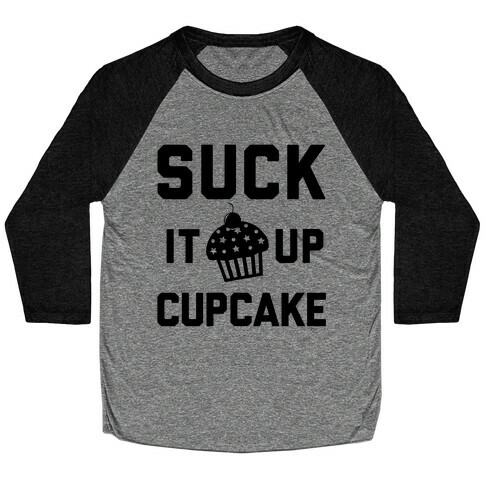 Suck It Up Cupcake Baseball Tee