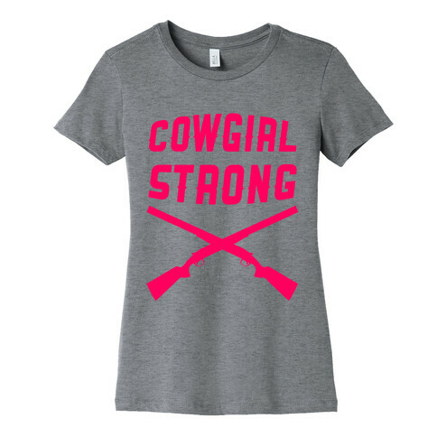 Cowgirl Strong Womens T-Shirt