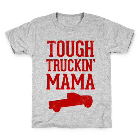 Tough Truckin' Mama Kids T-Shirt