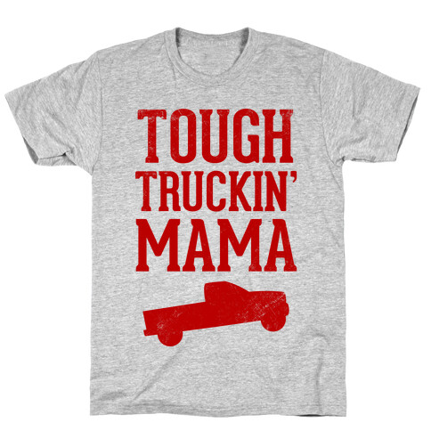 Tough Truckin' Mama T-Shirt