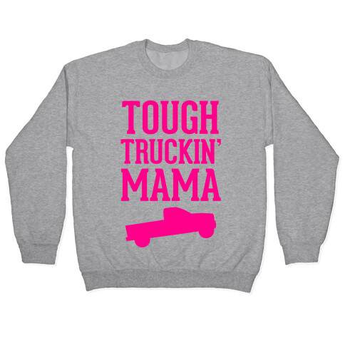 Tough Truckin' Mama Pullover