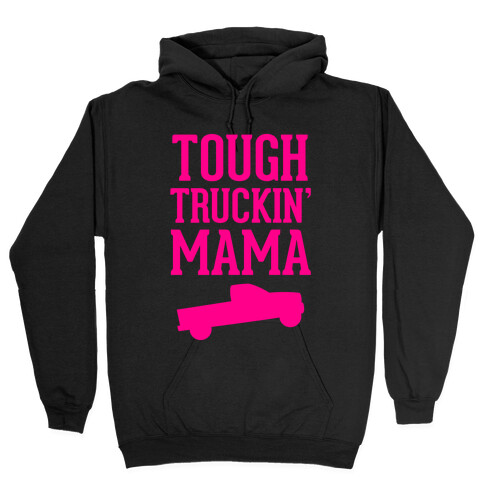 Tough Truckin' Mama Hooded Sweatshirt