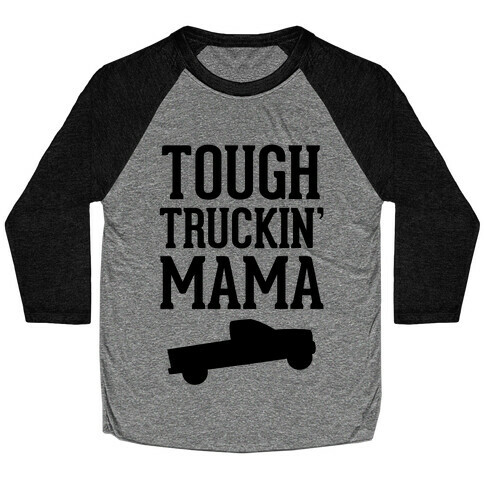 Tough Truckin' Mama Baseball Tee