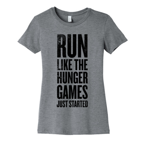 Run Like The Hunger Games Just Started Womens T-Shirt