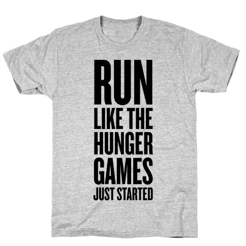 Run Like The Hunger Games Just Started T-Shirt