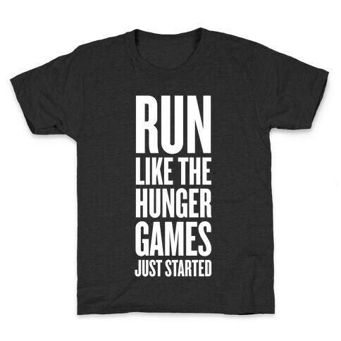 Run Like The Hunger Games Just Started Kids T-Shirt