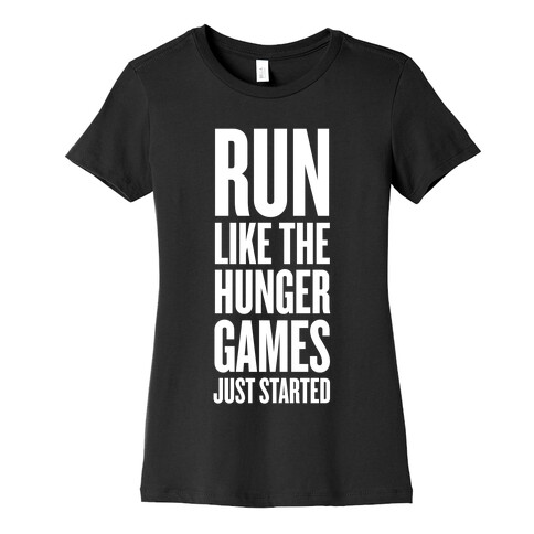 Run Like The Hunger Games Just Started Womens T-Shirt