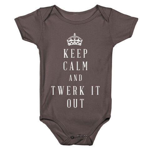 Keep Calm And Twerk It Out Baby One-Piece