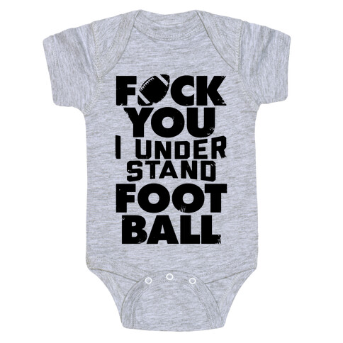 F*ck You, I Understand Football Baby One-Piece