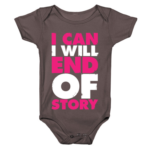 I Can, I Will, End Of Story Baby One-Piece