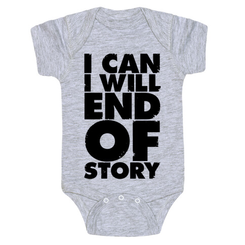 I Can, I Will, End Of Story Baby One-Piece