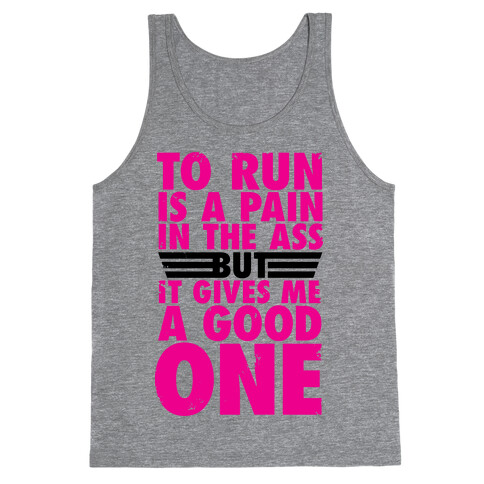 To Run Is A Pain In The Ass Tank Top