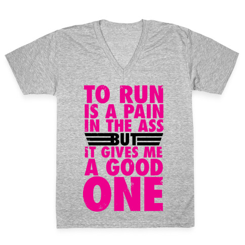 To Run Is A Pain In The Ass V-Neck Tee Shirt