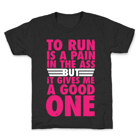 To Run Is A Pain In The Ass Kids T-Shirt