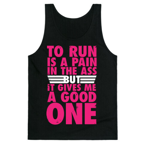 To Run Is A Pain In The Ass Tank Top