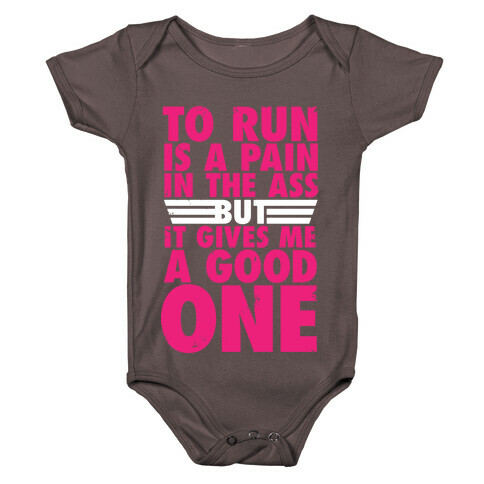 To Run Is A Pain In The Ass Baby One-Piece