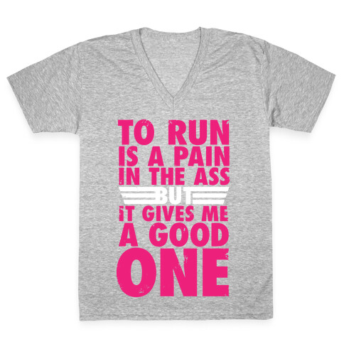 To Run Is A Pain In The Ass V-Neck Tee Shirt