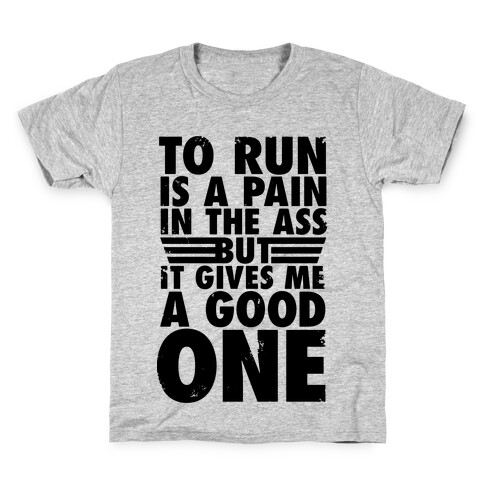 To Run Is A Pain In The Ass Kids T-Shirt