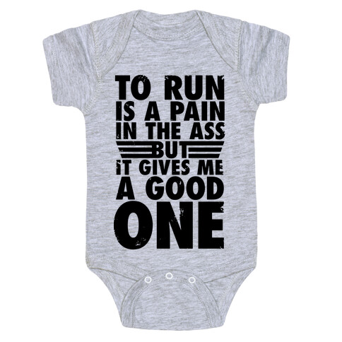 To Run Is A Pain In The Ass Baby One-Piece