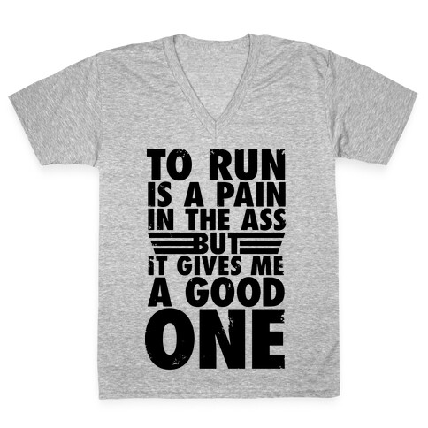 To Run Is A Pain In The Ass V-Neck Tee Shirt