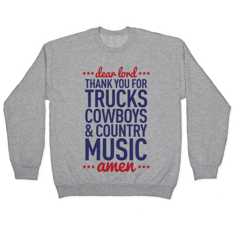 Dear Lord Thank You For Trucks Cowboys & Country Music Pullover