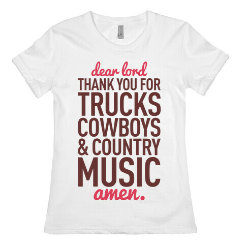 Dear Lord Thank You For Trucks Cowboys & Country Music Womens T-Shirt
