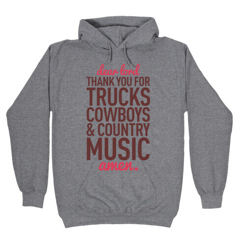 Dear Lord Thank You For Trucks Cowboys & Country Music Hooded Sweatshirt