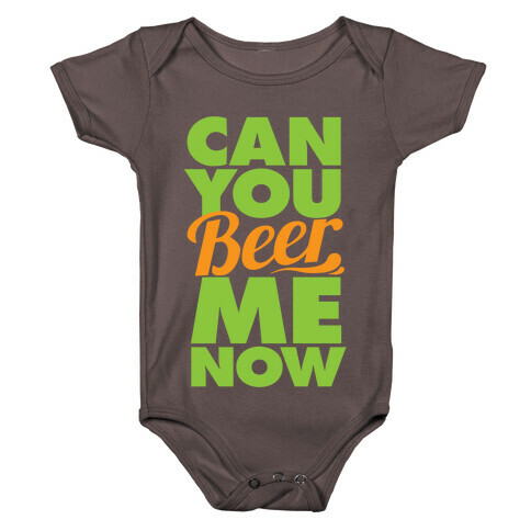Can You Beer Me Now? Baby One-Piece