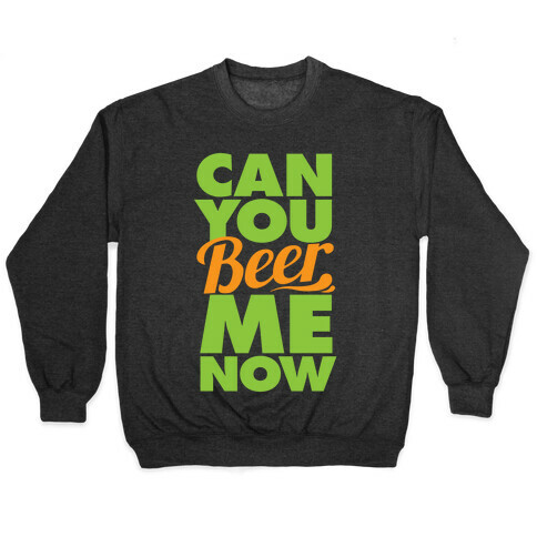 Can You Beer Me Now? Pullover