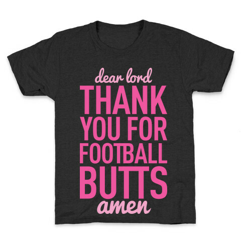 Dear Lord Thank You For Football Butts Kids T-Shirt